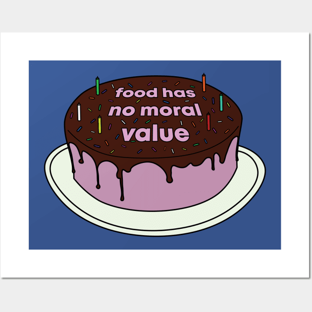 Food Has No Moral Value Wall Art by DesignsMikki